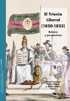 El Trienio Liberal (1820-1823) | 9788413404653 | Frasquet, Ivana ; Rújula, Pedro ; París, Álvaro | Librería Castillón - Comprar libros online Aragón, Barbastro
