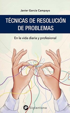 Técnicas de resolución de problemas | 9788418556128 | García Campayo, Javier | Librería Castillón - Comprar libros online Aragón, Barbastro
