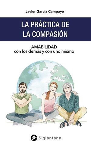 PRACTICA DE LA COMPASION, LA. | 9788494996269 | GARCIA CAMPAYO, JAVIER | Librería Castillón - Comprar libros online Aragón, Barbastro