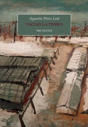 Vaciad la tierra | 9788418935480 | Pérez Leal, Agustín | Librería Castillón - Comprar libros online Aragón, Barbastro