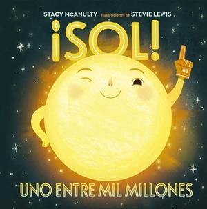 ¡Sol! | 9788491455844 | Mcanulty, Stacy | Librería Castillón - Comprar libros online Aragón, Barbastro