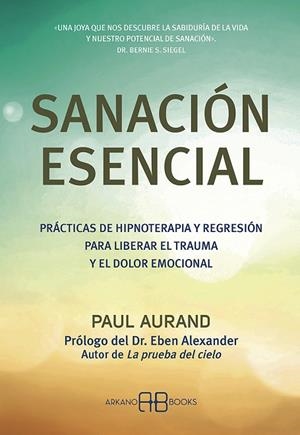 Sanación esencial | 9788417851774 | Aurand, Paul | Librería Castillón - Comprar libros online Aragón, Barbastro