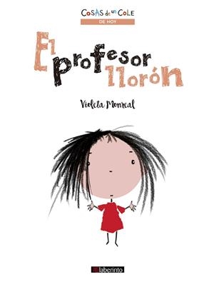 El profesor llorón | 9788413301273 | Monreal, Violeta | Librería Castillón - Comprar libros online Aragón, Barbastro