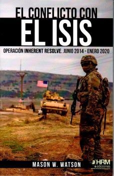 El conflicto con el ISIS | 9788417859534 | Watson, Mason W. | Librería Castillón - Comprar libros online Aragón, Barbastro