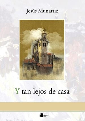 Y tan lejos de casa | 9788491722885 | Munárriz, Jesús | Librería Castillón - Comprar libros online Aragón, Barbastro