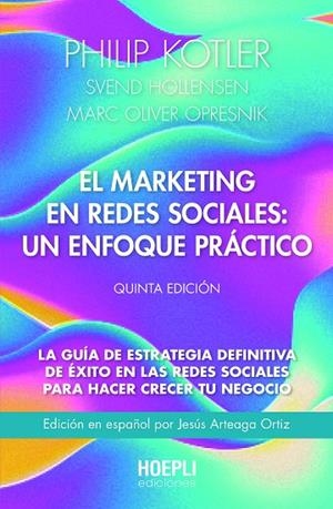 El marketing en redes sociales: un enfoque práctico. Quinta edición | 9791254990018 | Kotler, Philip ; Hollensen, Svend ; Opresnik, Marc | Librería Castillón - Comprar libros online Aragón, Barbastro