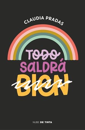 Todo saldrá (bien) | 9788417605971 | Claudia Pradas | Librería Castillón - Comprar libros online Aragón, Barbastro