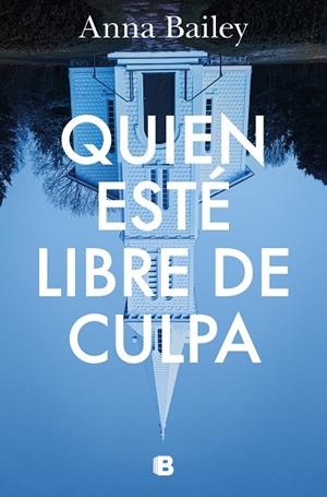 Quien esté libre de culpa | 9788466672108 | Anna Bailey | Librería Castillón - Comprar libros online Aragón, Barbastro