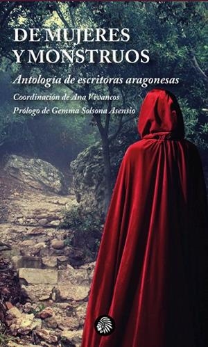 DE MUJERES Y MONSTRUOS. ANTOLOGÍA DE ESCRITORAS ARAGONESAS | 9788419293046 | VV.AA. | Librería Castillón - Comprar libros online Aragón, Barbastro