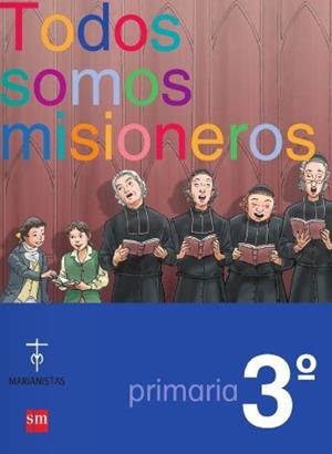3EP.TODOS SOMOS MISIONEROS(MARIANISTA 07 | 9788467521979 | Librería Castillón - Comprar libros online Aragón, Barbastro