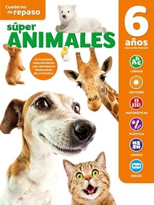 CUADERNO DE REPASO TEMÁTICO LUMINISCENTE 6 AÑOS SÚPER ANIMALES | 9788491787938 | VARIOS | Librería Castillón - Comprar libros online Aragón, Barbastro