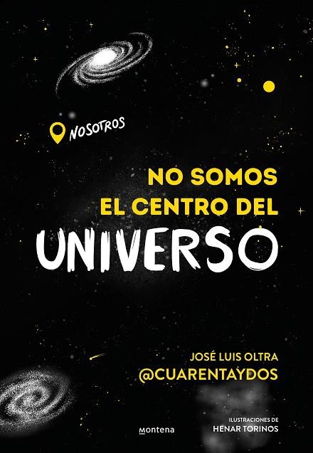 No somos el centro del universo | 9788418483202 | José Luis Oltra (@cuarentaydos) | Librería Castillón - Comprar libros online Aragón, Barbastro