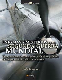 ENIGMAS Y MISTERIOS DE LA SEGUNDA GUERRA MUNDIAL | 9788497633079 | HERNANDEZ, JESUS | Librería Castillón - Comprar libros online Aragón, Barbastro