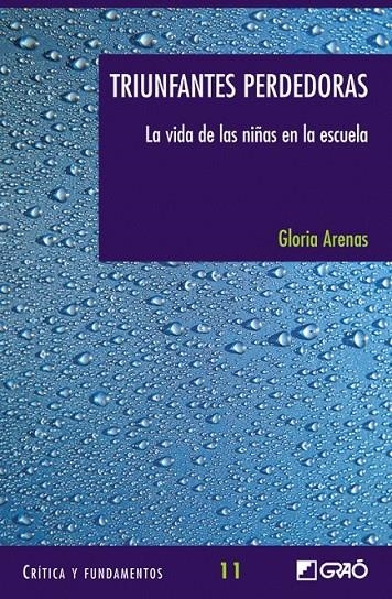 TRIUNFANTES PERDEDORAS : LA VIDA DE LAS NIÑAS EN LA ESCUELA | 9788478274260 | ARENAS, GLORIA | Librería Castillón - Comprar libros online Aragón, Barbastro