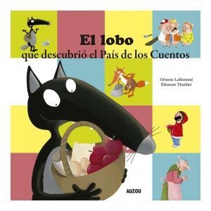 El lobo que descubrió el País de los Cuentos | 9782733883884 | Lallemand, Orianne | Librería Castillón - Comprar libros online Aragón, Barbastro