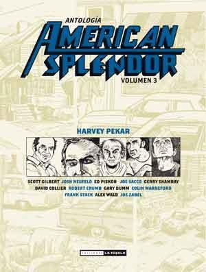 AMERICAN SPLENDOR 03/ANTOLOGIA | 9788478339723 | PEKAR, HARVEY | Librería Castillón - Comprar libros online Aragón, Barbastro