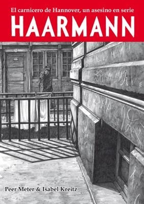 HAARMANN/EL CARNICERO DE HANNOVER UN ASESINO EN SERIE "R" | 9788415724889 | METER, PEER | Librería Castillón - Comprar libros online Aragón, Barbastro