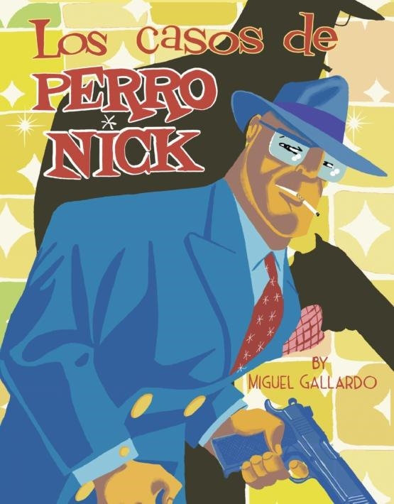 LOS CASOS DE PERRO NICK | 9788417442705 | MIGUEL GALLARDO | Librería Castillón - Comprar libros online Aragón, Barbastro
