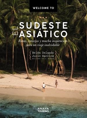 Welcome to el Sudeste Asiático | 9788491584414 | Delgado Olea, Belén ; Barrios Álvarez, Julio | Librería Castillón - Comprar libros online Aragón, Barbastro