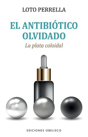 El antibiótico olvidado | 9788491118763 | Perrella Estellés, Loto | Librería Castillón - Comprar libros online Aragón, Barbastro