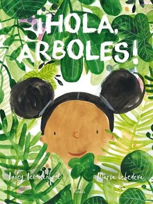 ¡Hola árboles! | 9788419207395 | Bezuidenhout, Bailey / Lebedeva, Maria | Librería Castillón - Comprar libros online Aragón, Barbastro