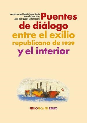 Puentes de diálogo entre el exilio republicano de 1939 | 9788418818820 | AA.VV | Librería Castillón - Comprar libros online Aragón, Barbastro