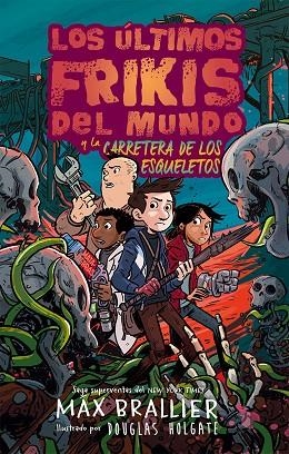 Los últimos frikis del mundo y la carretera de los esqueleto | 9788419266132 | BRALLIER, MAX; | Librería Castillón - Comprar libros online Aragón, Barbastro