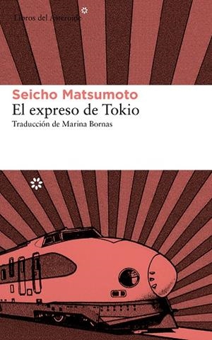 EL EXPRESO DE TOKIO (7ª ED) | 9788415625544 | MATSUMOTO,SEICHO | Librería Castillón - Comprar libros online Aragón, Barbastro