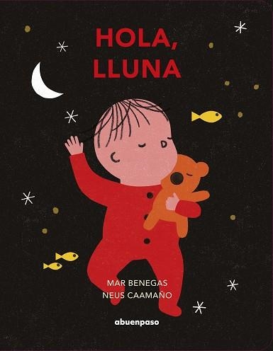 Hola, lluna (2ª ED) | 9788417555672 | BENEGAS / CAAMAñO | Librería Castillón - Comprar libros online Aragón, Barbastro