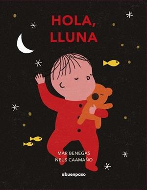 Hola, lluna (2ª ED) | 9788417555672 | BENEGAS / CAAMAñO | Librería Castillón - Comprar libros online Aragón, Barbastro
