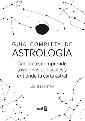 Guía completa de Astrología | 9788441441583 | Edington, Louise | Librería Castillón - Comprar libros online Aragón, Barbastro
