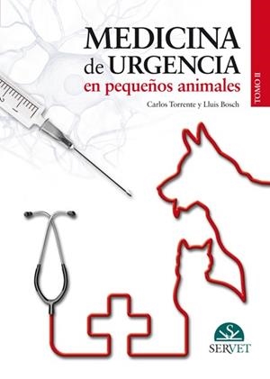 Medicina de urgencia en pequeños animales  (Tomo II) | 9788492569724 | Torrente, Carlos / Bosch, Lluis | Librería Castillón - Comprar libros online Aragón, Barbastro