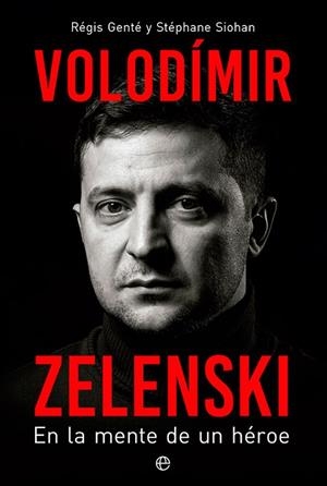 Volodímir Zelenski | 9788413843841 | Genté, Régis ; Siohan, Stéphane | Librería Castillón - Comprar libros online Aragón, Barbastro