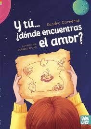 Y tú... ¿dónde encuentras el amor? | 9788419339409 | Carreras García, Sandra | Librería Castillón - Comprar libros online Aragón, Barbastro