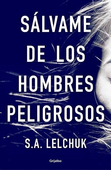 Sálvame de los hombres peligrosos | 9788425358111 | S.A. Lelchuk | Librería Castillón - Comprar libros online Aragón, Barbastro