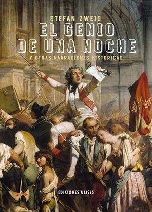 El genio de una noche y otras narraciones históricas | 9788416300884 | Zweig, Stefan | Librería Castillón - Comprar libros online Aragón, Barbastro