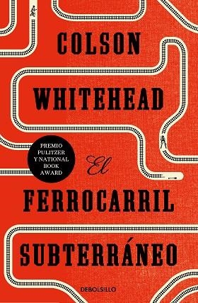 El ferrocarril subterráneo | 9788466353410 | Colson Whitehead | Librería Castillón - Comprar libros online Aragón, Barbastro