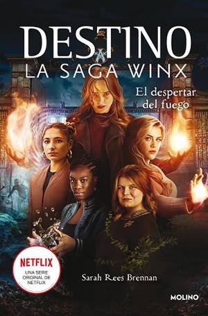 DESTINO: La saga Winx 2 - El despertar del fuego | 9788427277977 | Sarah Rees Brennan | Librería Castillón - Comprar libros online Aragón, Barbastro