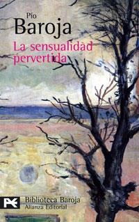 SENSUALIDAD PERVERTIDA, LA - LB | 9788420660288 | BAROJA, PIO | Librería Castillón - Comprar libros online Aragón, Barbastro