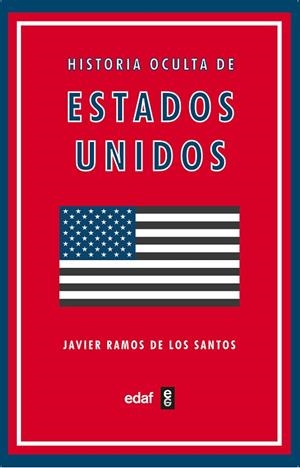 Historia oculta de Estados Unidos | 9788441441613 | Ramos de los Santos, Javier | Librería Castillón - Comprar libros online Aragón, Barbastro