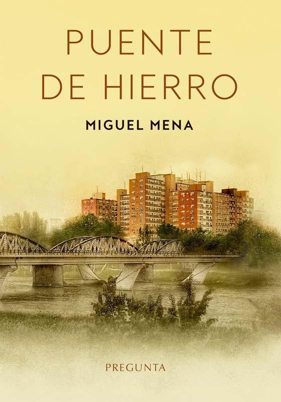 Puente de Hierro | 9788417532826 | Mena, Miguel | Librería Castillón - Comprar libros online Aragón, Barbastro
