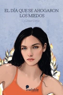 DIA QUE SE AHOGARON LOS MIEDOS, EL | 9788412544367 | ORTÍZ, CÉSAR | Librería Castillón - Comprar libros online Aragón, Barbastro