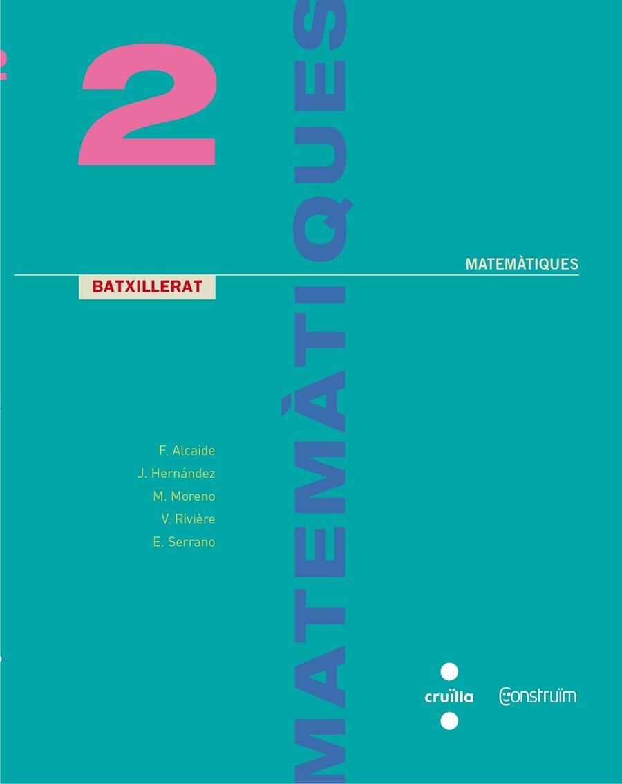 Matemàtiques. 2 Batxillerat. Construïm | 9788466142489 | Serrano Marugán, Esteban / Barbero González, Jesús Fernando / Alcaide Guindo, Fernando / Hernández G | Librería Castillón - Comprar libros online Aragón, Barbastro