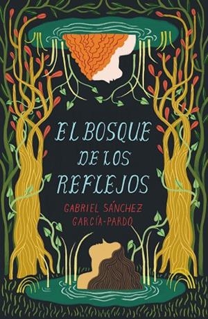 El Bosque de los Reflejos | 9788411201650 | Sánchez García-Pardo, Gabriel | Librería Castillón - Comprar libros online Aragón, Barbastro