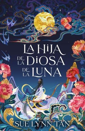 La hija de la diosa de la luna | 9788416517862 | Tan, Sue Lynn | Librería Castillón - Comprar libros online Aragón, Barbastro