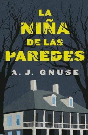 La niña de las paredes | 9788416517831 | Gnuse, A. J. | Librería Castillón - Comprar libros online Aragón, Barbastro