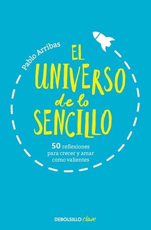 El universo de lo sencillo | 9788466360708 | Pablo Arribas | Librería Castillón - Comprar libros online Aragón, Barbastro