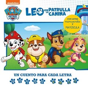 Leo con la Patrulla Canina. Un cuento para cada letra: a, e, i, o, u - p, l, m, | 9788448862152 | Nickelodeon | Librería Castillón - Comprar libros online Aragón, Barbastro