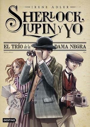 El trío de la Dama Negra - Sherlock, Lupin y yo 1 ed.2022 | 9788408262558 | Adler, Irene | Librería Castillón - Comprar libros online Aragón, Barbastro
