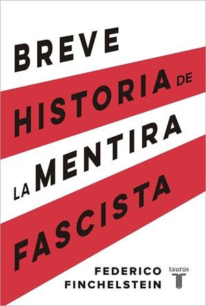 Breve historia de la mentira fascista | 9788430624638 | Federico Finchelstein | Librería Castillón - Comprar libros online Aragón, Barbastro